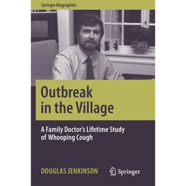 Outbreak in the Village: A Family Doctor's Lifetime Study of Whooping Cough