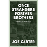 Once Strangers, Forever Brothers: Vietnam 1969-1970