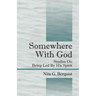 Somewhere With God: Studies On Being Led By His Spirit