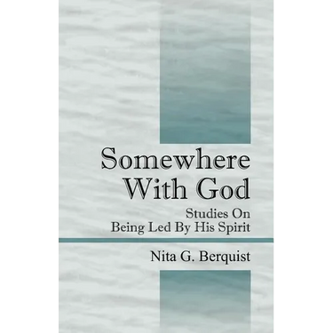 Somewhere With God: Studies On Being Led By His Spirit