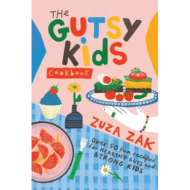 The Gutsy Kids Cookbook: Over 50 Fun Recipes for Healthy Guts and Strong Kids: Over 50 Fun Recipes for Healthy Guts and Strong Kids