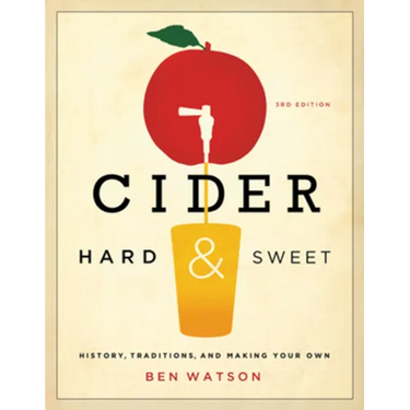 Cider, Hard and Sweet: History, Traditions, and Making Your Own