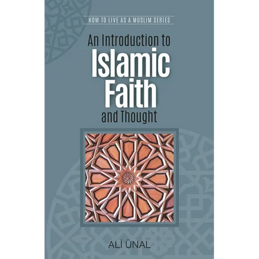 An Introduction to Islamic Faith and Thought: How to Live as a Muslim