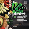 The Keto Vegetarian: 84 Delicious Low-Carb Plant-Based, Egg & Dairy Recipes For A Ketogenic Diet (Nutrition Guide), 2nd Edition