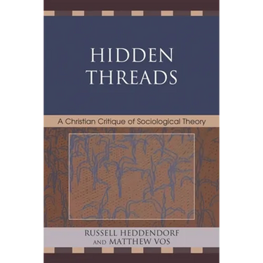 Hidden Threads: A Christian Critique of Sociological Theory