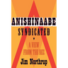 Anishinaabe Syndicated: A View from the Rez