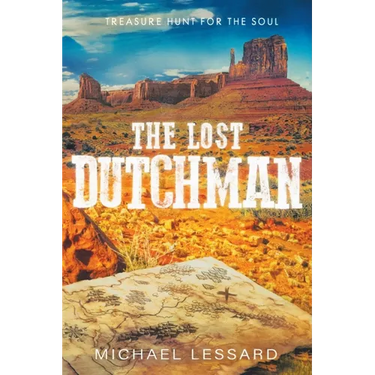 The Lost Dutchman: A Treasure Hunt for the Soul