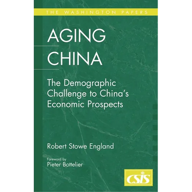Aging China: The Demographic Challenge to China's Economic Prospects
