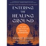 Entering the Healing Ground: The Wild Edge of Sorrow Official Workbook--Reflections, Rituals, and Meditations for Grief and Renewal