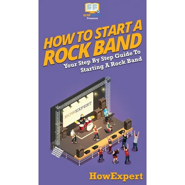 How To Start a Rock Band: Your Step By Step Guide To Starting a Rock Band