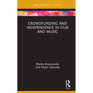 Crowdfunding and Independence in Film and Music