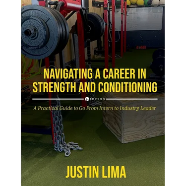 Navigating a Career in Strength and Conditioning: A Practical Guide to Go from Intern to Industry Leader