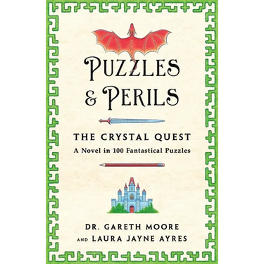 Puzzles & Perils: The Crystal Quest: A Novel in 100 Fantastical Puzzles