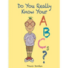 Do You Really Know Your ABCs?