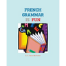 French Grammar is Fun