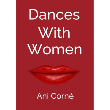 Dances with Women: One man's midlife crisis - Too many women - Not enough wisdom