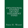 Devotional Studies of Old Testament Types
