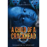 A Child of a Crackhead 8: Rachel's Déjà Vu