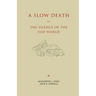 A Slow Death or, The Silence of the Old World