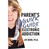 Parent's Guide to Electronic Addiction