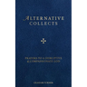 Alternative Collects: Prayers to a Disruptive and Compassionate God