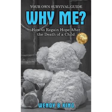 Why Me?: How to Regain Hope after the Death of a Child