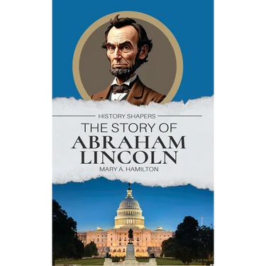 The Story of Abraham Lincoln
