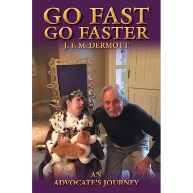Go Fast Go Faster: An Advocate's Journey
