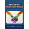 LGBTQ Sensitivity for Healthcare Providers