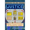 Bending the Arc Toward Justice: Equity-Focused Practices for Educational Leaders