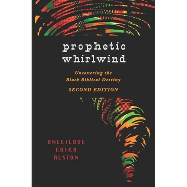 Prophetic Whirlwind: Uncovering the Black Biblical Destiny