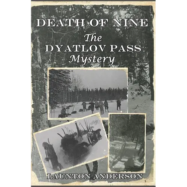Death of Nine: The Dyatlov Pass Mystery