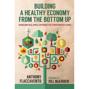 Building a Healthy Economy from the Bottom Up: Harnessing Real-World Experience for Transformative Change