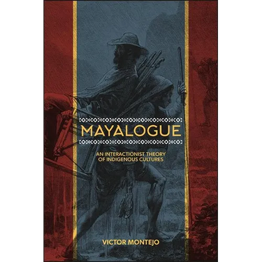 Mayalogue: An Interactionist Theory of Indigenous Cultures
