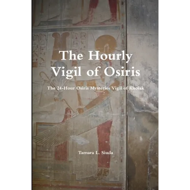 The Hourly Vigil of Osiris