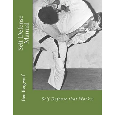 Self Defense Manual: Self Defense that Works!