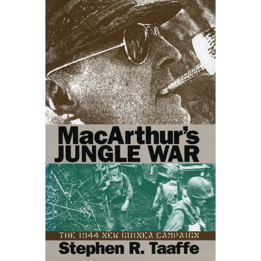 Macarthur's Jungle War: The 1944 New Guinea Campaign