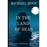 In The Land of Seas: Book Two of The Lives of Nickolaus