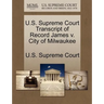 U.S. Supreme Court Transcript of Record James V. City of Milwaukee