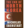 The End of North Korea