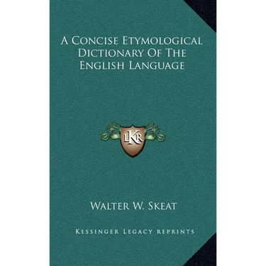 A Concise Etymological Dictionary Of The English Language