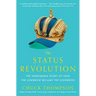 The Status Revolution: The Improbable Story of How the Lowbrow Became the Highbrow