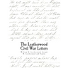 The Civil War Letters: of William H. Leatherwood, Joseph D. Leatherwood and Family
