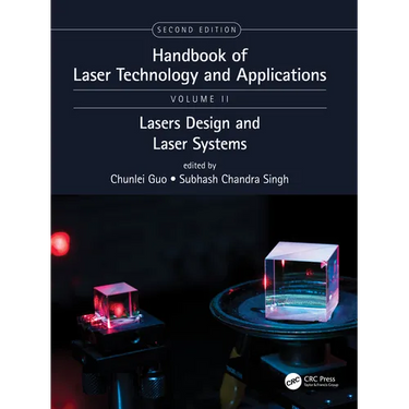 Handbook of Laser Technology and Applications: Laser Design and Laser Systems (Volume Two)