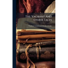 The Vagrant And Other Tales