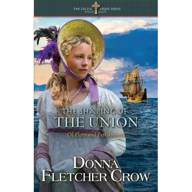 The Shaping of the Union: Of Plots and Parliaments