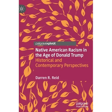 Native American Racism in the Age of Donald Trump: Historical and Contemporary Perspectives