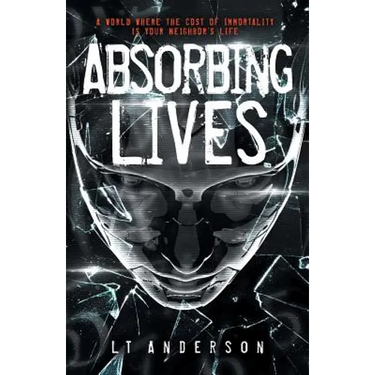 Absorbing Lives: A Dystopian Sci-Fi Thriller