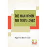 The Man Whom The Trees Loved