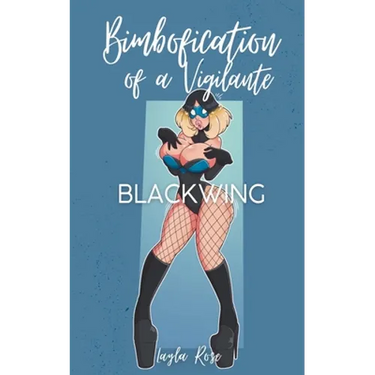 Bimbofication of a Vigilante: Blackwing